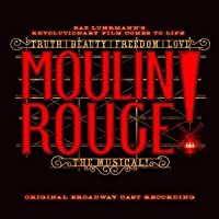 Los mejores  - Moulin Rouge!: The Musical (Original Broadway Cast Recording)